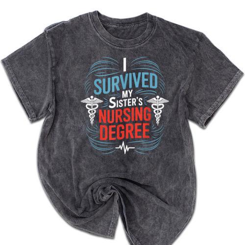 I Survived My Sister'S Nursing Degree Sis Nurse Graduation Mineral Wash Tshirts - Best Gift Smart