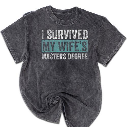 I Survived My Wife's Masters Degree Graduation Friends Mineral Wash Tshirts - Best Gift Smart