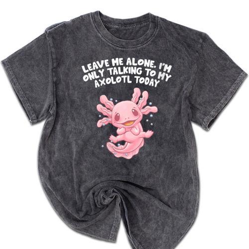 Im Only Talking To My Axolotl Today Salamander Introvert Mineral Wash Tshirts - Raresse