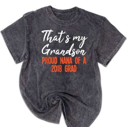 That's My Grandson 2018 Graduation Shirt For Grad Nanas Mineral Wash Tshirts - Best Gift Smart