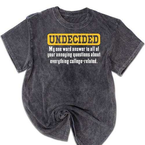 Undecided Collage Student Novelty Graduation Present Mineral Wash Tshirts - Best Gift Smart