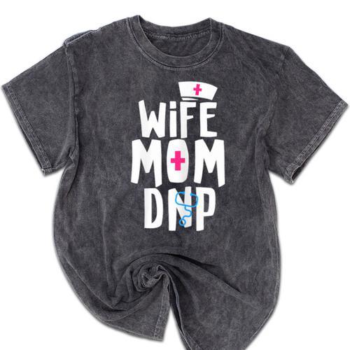 Wife Mom DNP Doctor Of Nursing Practice Graduation Mineral Wash Tshirts - Best Gift Smart