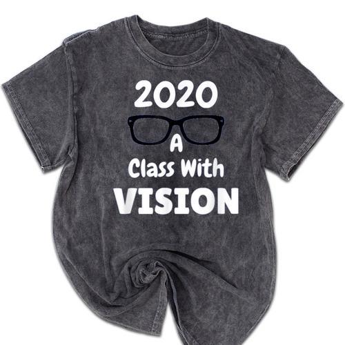 2020 A Class With Vision Perfect Eyesight Graduation T Mineral Wash Tshirts - Best Gift Smart