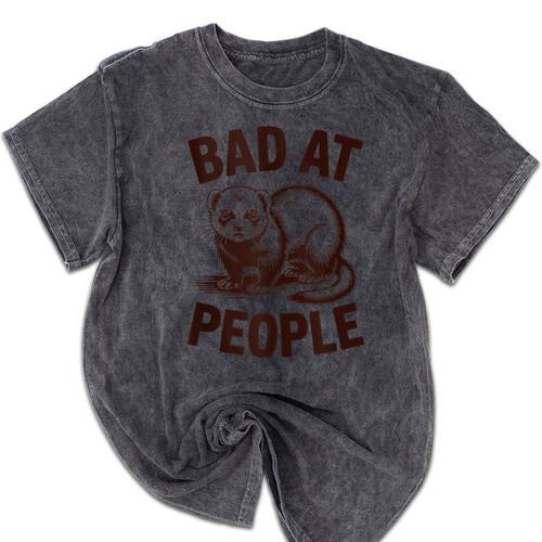 Bad At People Ferret Introvert Saying Slogan Mineral Wash Tshirts - Raresse