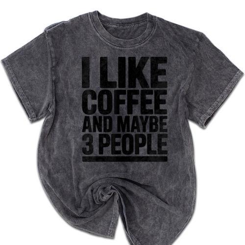 I Like Coffee & May Be 3 People Coffee Lover Introvert Mineral Wash Tshirts - Raresse