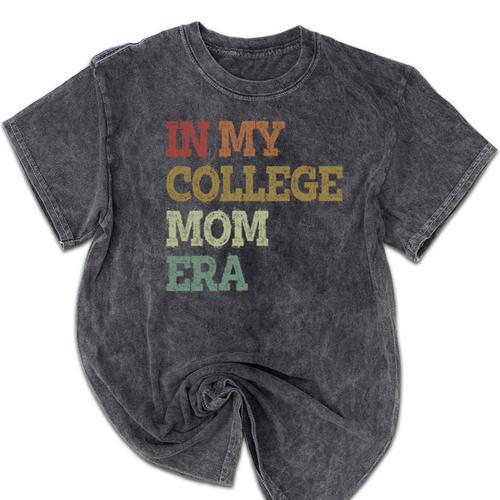 In My College Mom Era College Graduation For Mom Mineral Wash Tshirts - Best Gift Smart