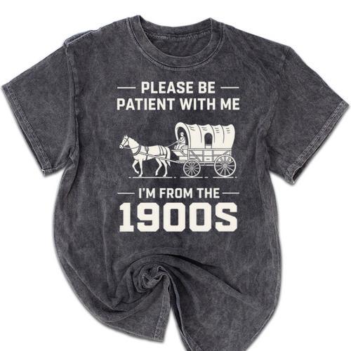 Dad Please Be Patient With Me I'm From The 1900s Vintage Premium Tri-Blend Mineral Wash Tshirts - Figerry
