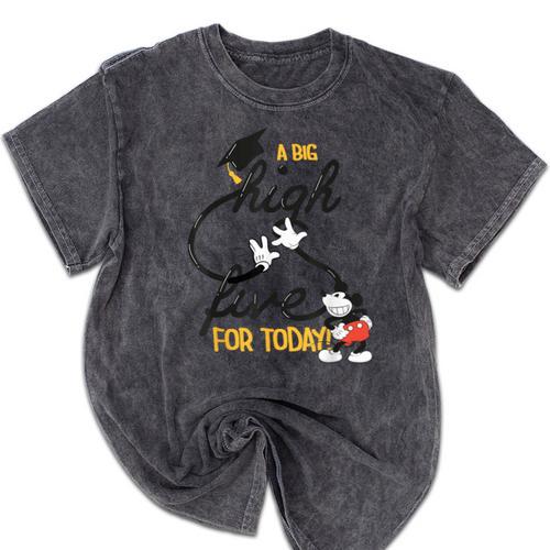 Disney Mickey Mouse A Big High Five For Today Graduation Mineral Wash Tshirts - Best Gift Smart