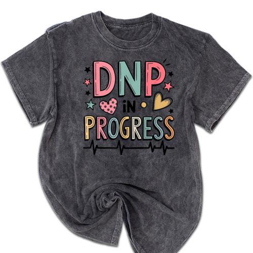 DNP In Progress Director Of Nursing Student Graduation Mineral Wash Tshirts - Best Gift Smart