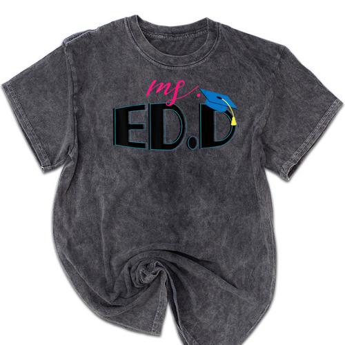 Doctor Of Education EDD Graduation 2021 Mineral Wash Tshirts - Best Gift Smart