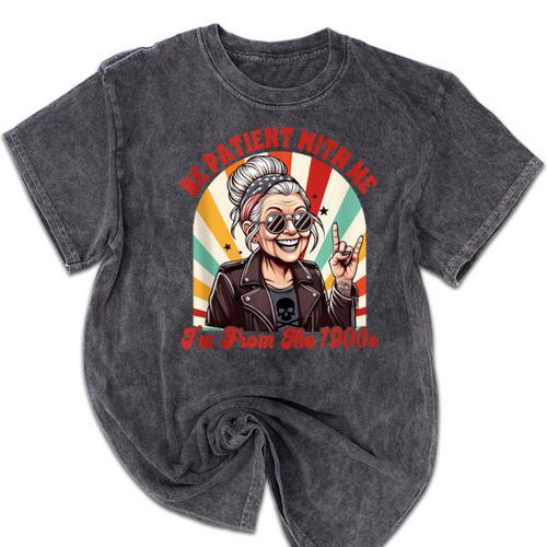 Elder Emo Grandma Nana Be Patient With Me I'm From The 1900s Mineral Wash Tshirts - Figerry