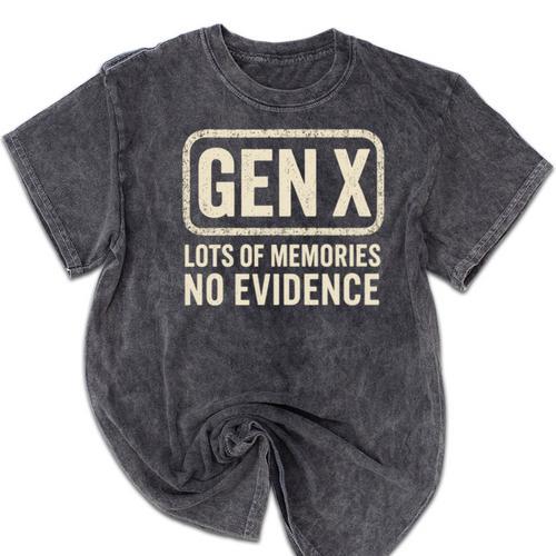Gen X Lots Of Memories No Evidence Retro Nostalgia Mineral Wash Tshirts - Figerry