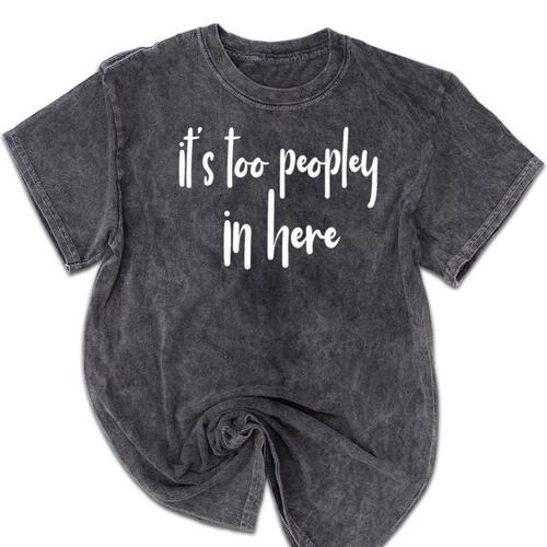 GGT Introvert It's Too Peopley In Here Eww People Premium Tri-Blend Mineral Wash Tshirts - Raresse