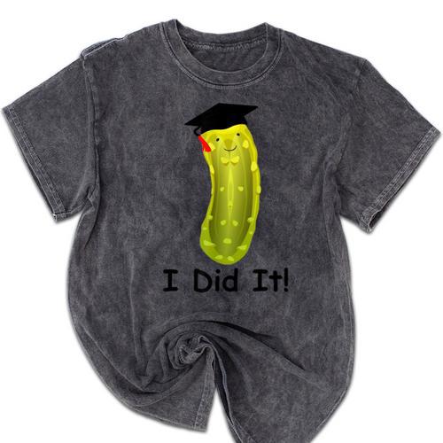 Graduation Cap Wearing Big Dill Pickle I Did It Graduate Fun Mineral Wash Tshirts - Best Gift Smart