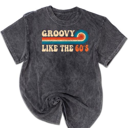 Groovy Like The 60s Aesthetic Nostalgia 1960's Retro Mineral Wash Tshirts - Figerry