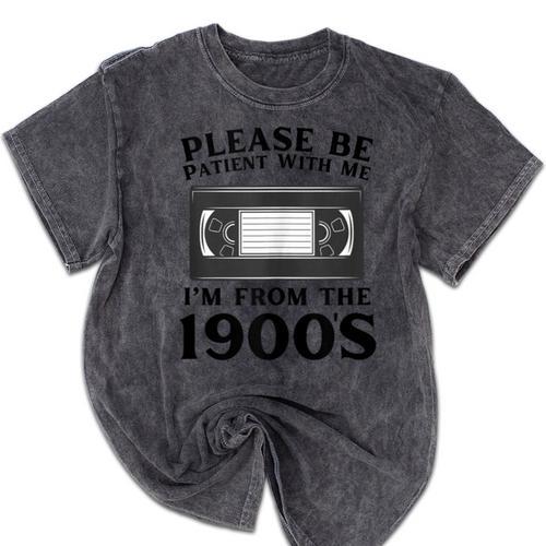 Over The Hill Please Be Patient I'm From The 1900s VHS Mineral Wash Tshirts - Figerry