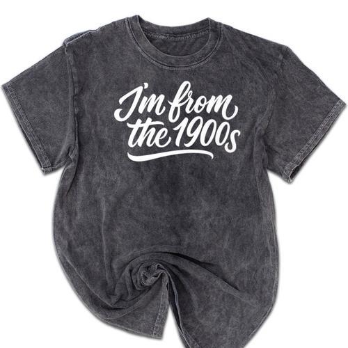 I'm From The 1900s Handwritten Calligraphy Premium Mineral Wash Tshirts - Figerry