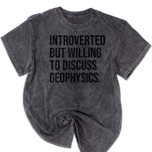 Introverted Geophysicist Geophysics Introvert Mineral Wash Tshirts - Raresse