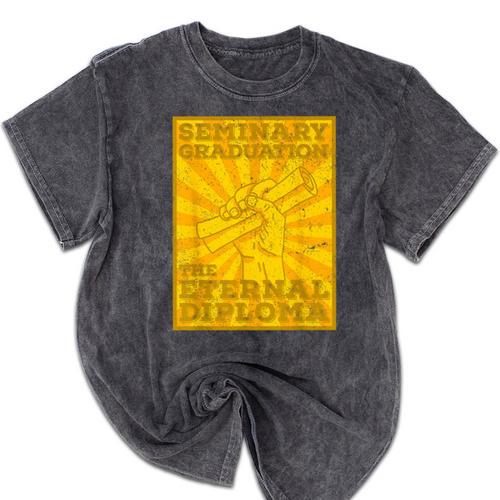 LDS Mormon Seminary Graduation Eternal Diploma Shirt Mineral Wash Tshirts - Best Gift Smart