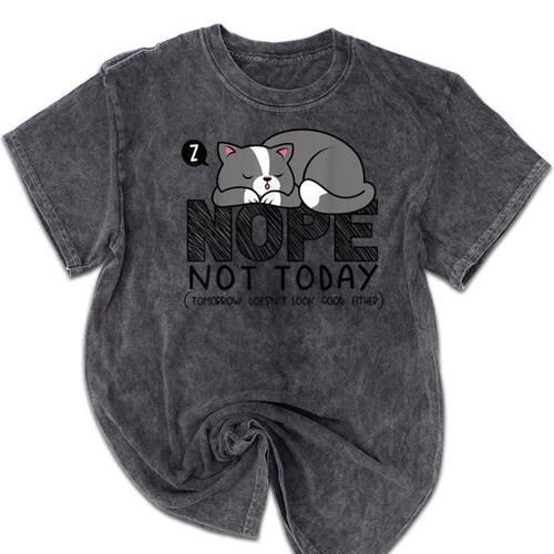 Nope Not Today Tomorrow's Not Looking Good Either Introverts Mineral Wash Tshirts - Raresse
