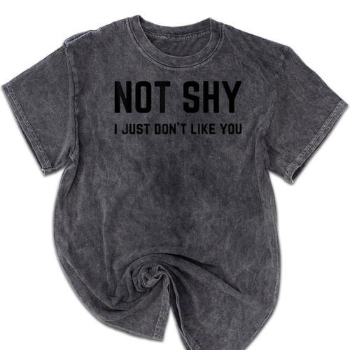 Not Shy I Just Don't Like You Introverting Mineral Wash Tshirts - Raresse