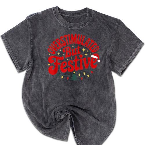 Overstimulated But Festive – Christmas Introvert Humor Mineral Wash Tshirts - Raresse