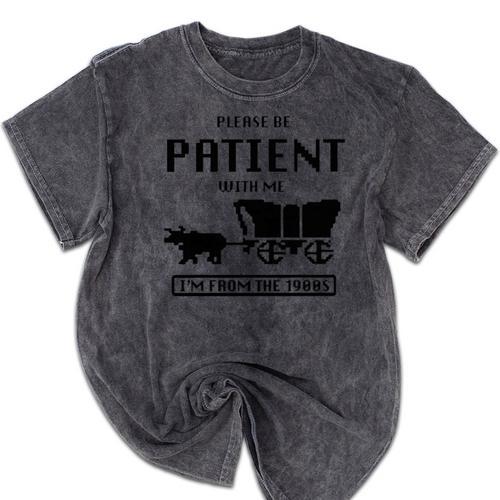 Be Patient With Me I'm From The 1900s Premium Tri-Blend Mineral Wash Tshirts - Figerry