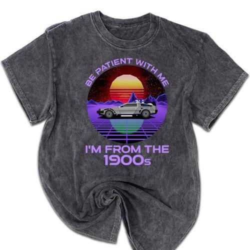 Be Patient With Me I'm From The 1900s Synthwave Mineral Wash Tshirts - Figerry