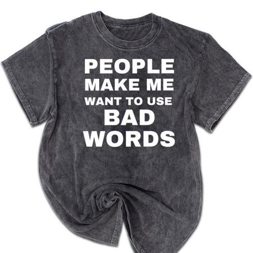 People Make Me Want To Use Bad Words Introvert Loner Mineral Wash Tshirts - Raresse