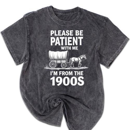 Playful Slow Pace Please Be Patient I'm From The 1900s Premium Mineral Wash Tshirts - Figerry