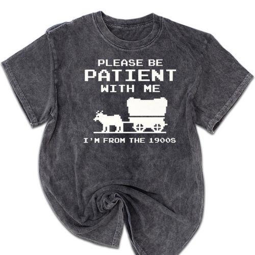 Please Patient I'm From The 1900s Boomer Meme Premium Mineral Wash Tshirts - Figerry