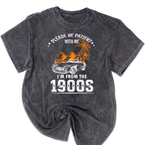 Please Be Patient I'm From The 1900s Classic Car Premium Mineral Wash Tshirts - Figerry