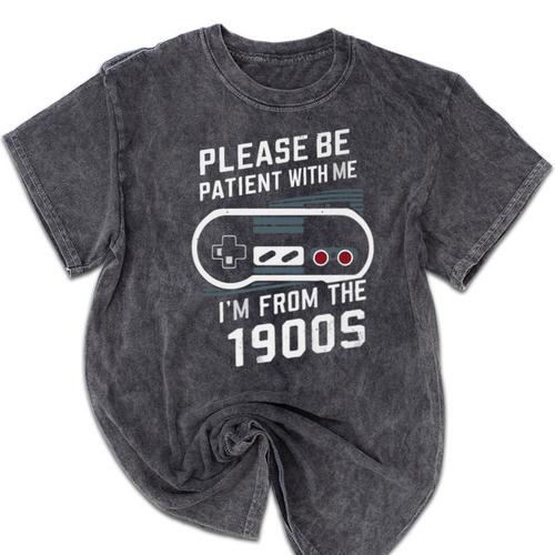 Please Be Patient I'm From The 1900s Father's Day Premium Mineral Wash Tshirts - Figerry