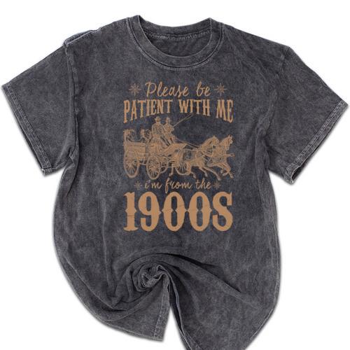 Please Be Patient I'm From The 1900s Mom Dad Men Women Premium Tri-Blend Mineral Wash Tshirts - Figerry