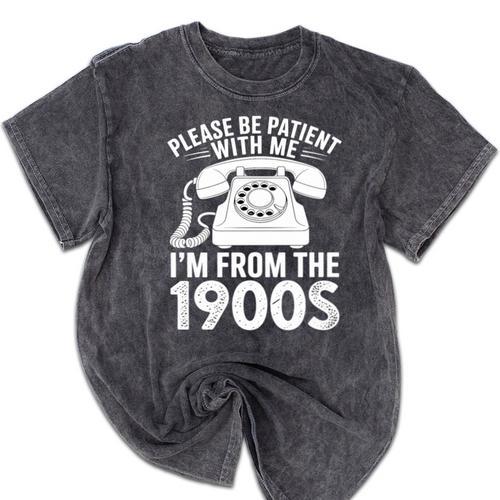 Please Be Patient With Me I'm From The 1900s Premium Tri-Blend Mineral Wash Tshirts - Figerry