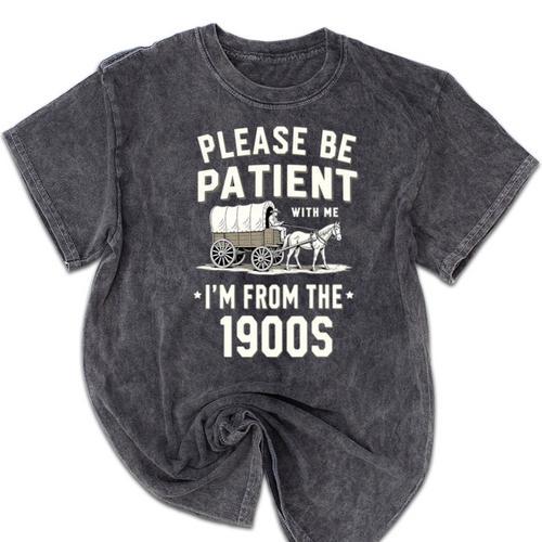 Please Be Patient I'm From The 1900s Retro Premium Tri-Blend Mineral Wash Tshirts - Figerry