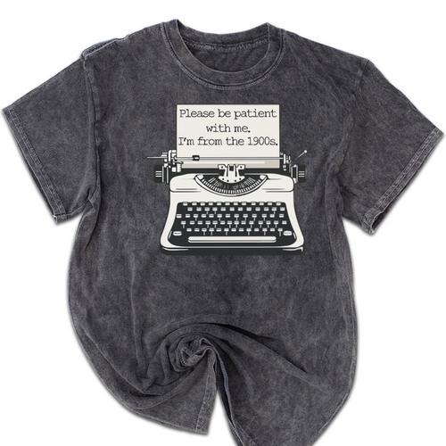 Please Be Patient With Me I'm From The 1900s Typewriter Premium Tri-Blend Mineral Wash Tshirts - Figerry