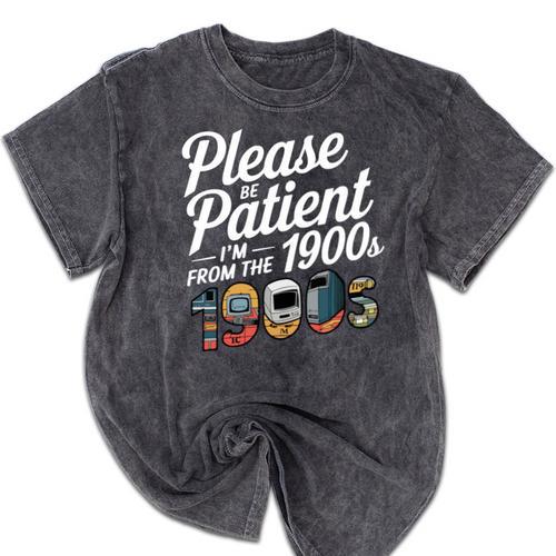 Please Be Patient I'm From The 1900s Vintage Tech Graphic Mineral Wash Tshirts - Figerry