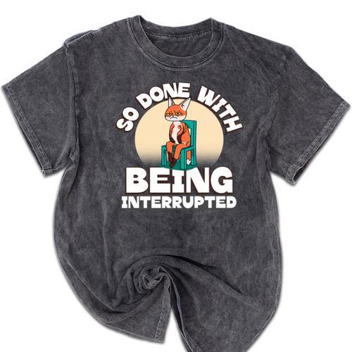 So Done With Being Interrupted Sick And Tired Introvert Premium Tri-Blend Mineral Wash Tshirts - Raresse