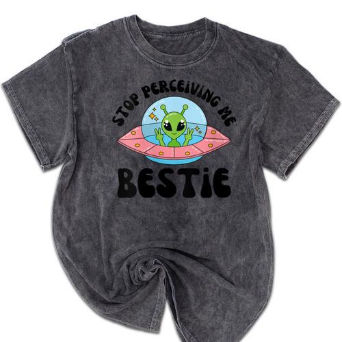 Stop Perceiving Me Bestie Alien Neurodivergent Introvert Mineral Wash Tshirts - Raresse
