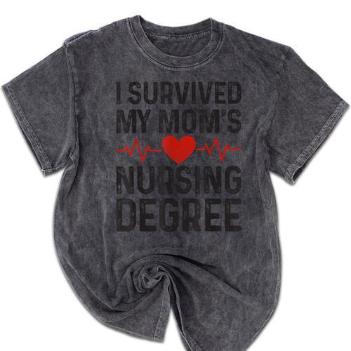 I Survived My Mom's Nursing Degree School Graduation Nursing Mineral Wash Tshirts - Best Gift Smart