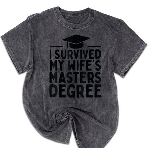 I Survived My Wife's Masters Degree Graduation Class Of 2025 Mineral Wash Tshirts - Best Gift Smart