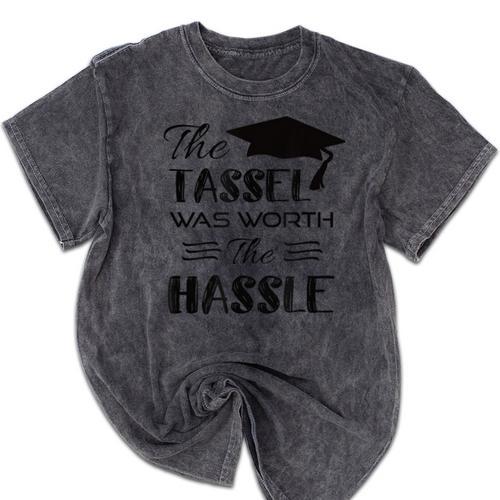 The Tassel Was Worth The Hassle Shirt Graduation TShirt Mineral Wash Tshirts - Best Gift Smart