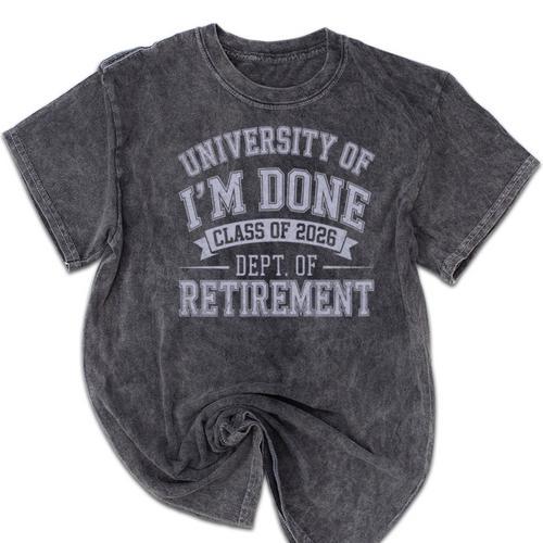University Of Im Done Retirement Graduation 2026 Premium Tri-Blend Mineral Wash Tshirts - Best Gift Smart