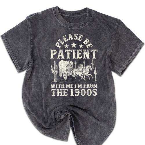 Vintage Please Be Patient With Me I'm From The 1900s For Men Mineral Wash Tshirts - Figerry