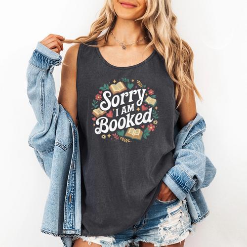 Sorry i Am Booked Reading Read Books Reader Nerd Comfort Colors Tank Top - Bookorys