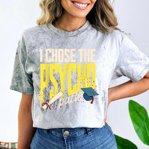 I Chose The Psycho Path Psychology Major Graduation Comfort Color Blast T-Shirt - Best Gift Smart