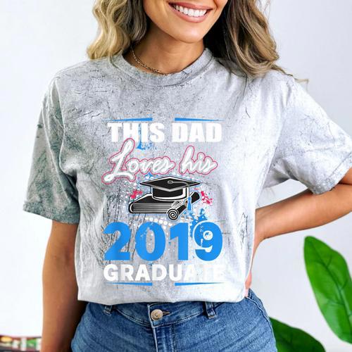 Dad Of a 2019 Graduate Shirt Proud Dad Graduation Grad Shirt Comfort Color Blast T-Shirt - Best Gift Smart