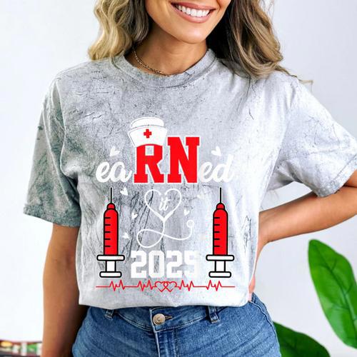 Earned It 2025 For Nurse Graduation Or RN LPN Class Of 2025 Comfort Color Blast T-Shirt - Best Gift Smart