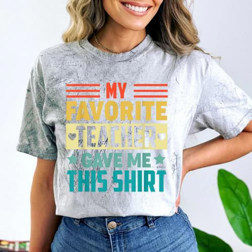My Favorite Teacher Gave Me This School Graduation Student Comfort Color Blast T-Shirt - Best Gift Smart
